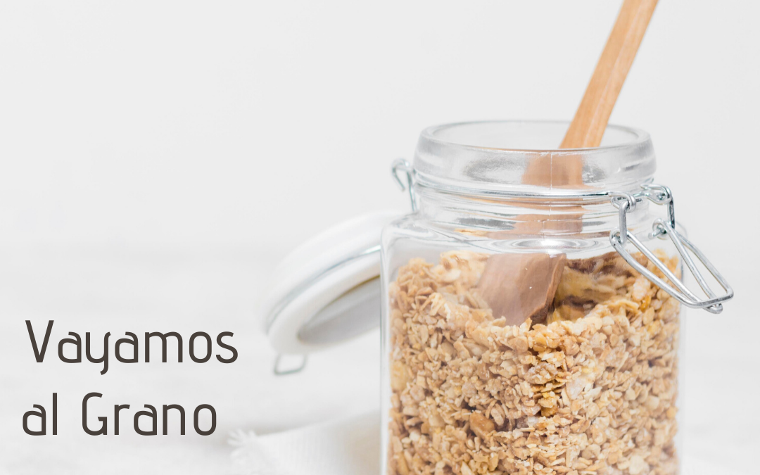 Vayamos al Grano – Cereales y Legumbres